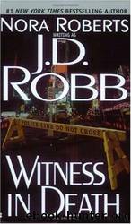 Witness in Death by Nora Roberts & J. D. Robb