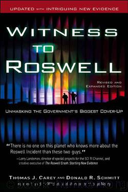 Witness to Roswell, Revised and Expanded Edition by Thomas J. Carey & Donald R. Schmitt