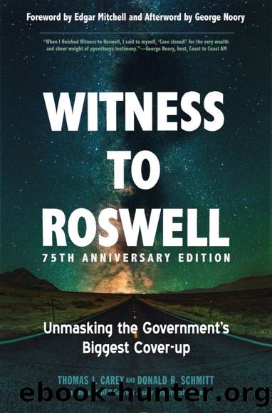 Witness to Roswell: Unmasking the Government's Biggest Cover-up by Thomas J. Carey