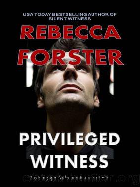 Witness03 - Privileged Witness by Rebecca Forster