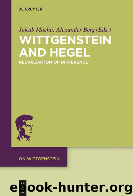Wittgenstein and Hegel by Jakub Mácha Alexander Berg