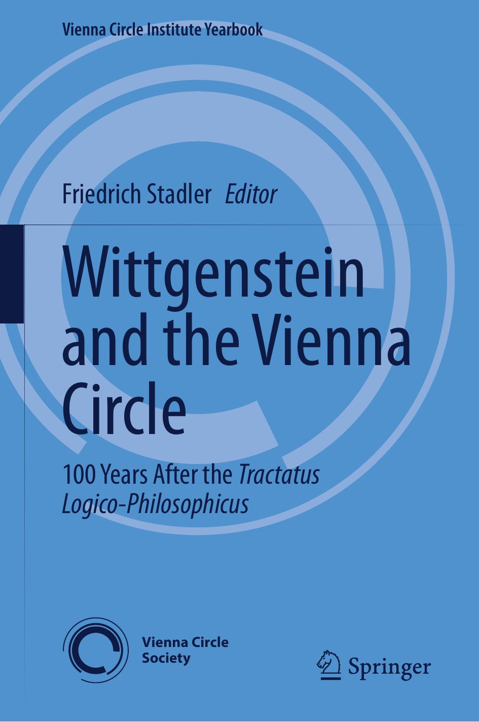 Wittgenstein and the Vienna Circle: 100 Years After the Tractatus Logico-Philosophicus by Friedrich Stadler