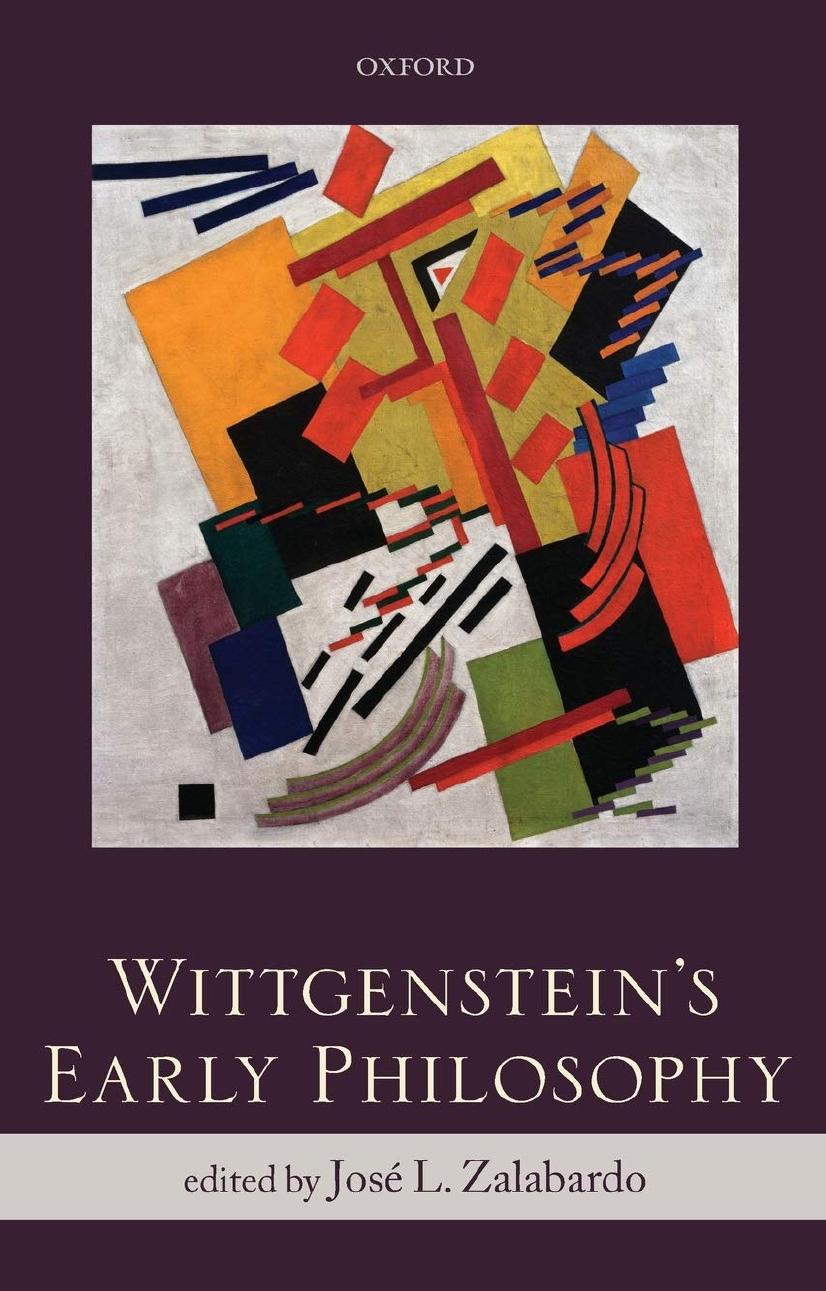 Wittgenstein's Early Philosophy by Jose L. Zalabardo (editor)