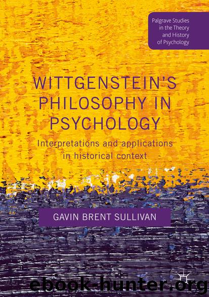 Wittgenstein’s Philosophy in Psychology by Gavin Brent Sullivan