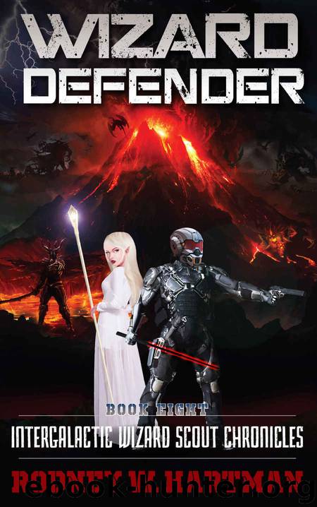 Wizard Defender (Intergalactic Wizard Scout Chronicles Book 8) by Rodney Hartman