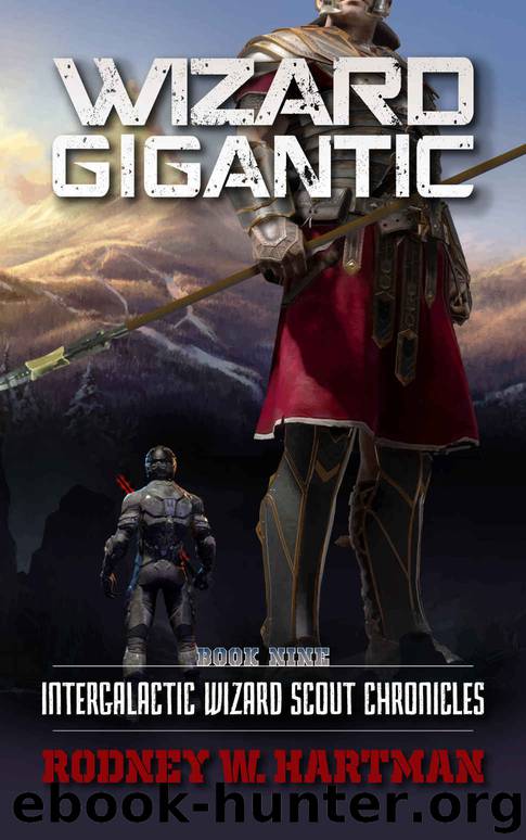 Wizard Gigantic (Intergalactic Wizard Scout Chronicles Book 9) by Rodney Hartman