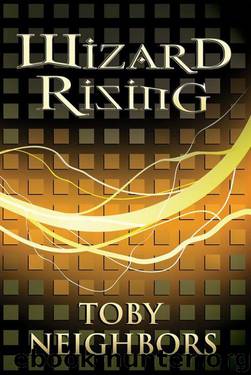 Wizard Rising by Toby Neighbors