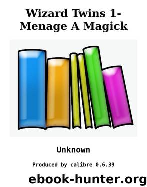Wizard Twins 1- Menage A Magick by Unknown