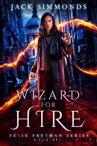 Wizard for Hire (Felix Freeman Series Book 1) by Jack Simmonds