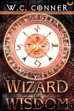 Wizard of Wisdom: An Epic Fantasy Series (Wisdom Saga Book 1) by W.C. Conner