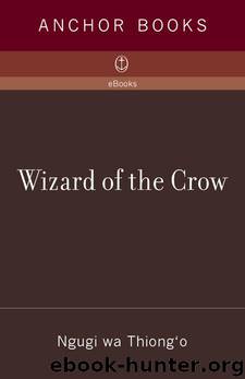 Wizard of the Crow by Ngugi wa'Thiong'o