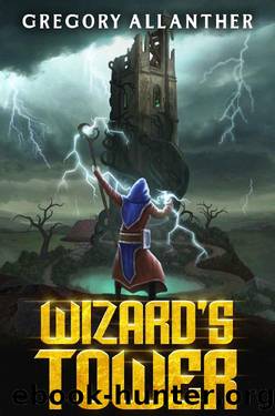 Wizard's Tower: A LitRPG Adventure by Gregory Allanther
