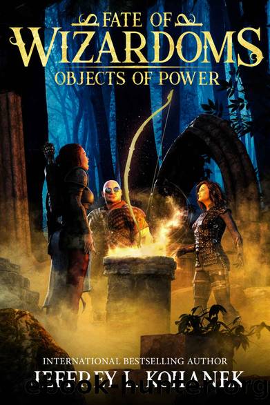 Wizardoms: Objects of Power (Fate of Wizardoms Book 4) by Jeffrey L Kohanek