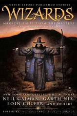 Wizards: Magical Tales From the Masters of Modern Fantasy by Jack Dann & Gardner Dozois