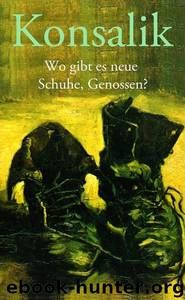 Wo gibt es neue Schuhe, Genossen by Heinz G. Konsalik