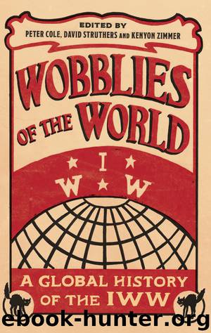 Wobblies of the World by Peter Cole David Struthers & Kenyon Zimmer