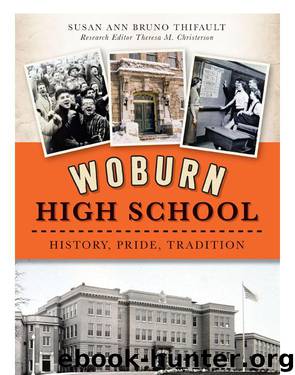 Woburn High School: History, Pride, Tradition (Landmarks) by Thifault Susan Ann Bruno & Christerson Theresa M