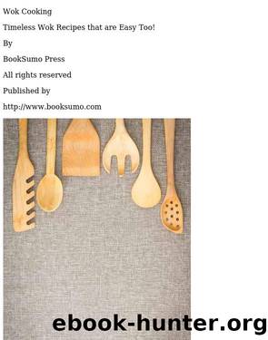 Wok Cooking Timeless Wok Recipes that are Easy Too! nodrm by Unknown