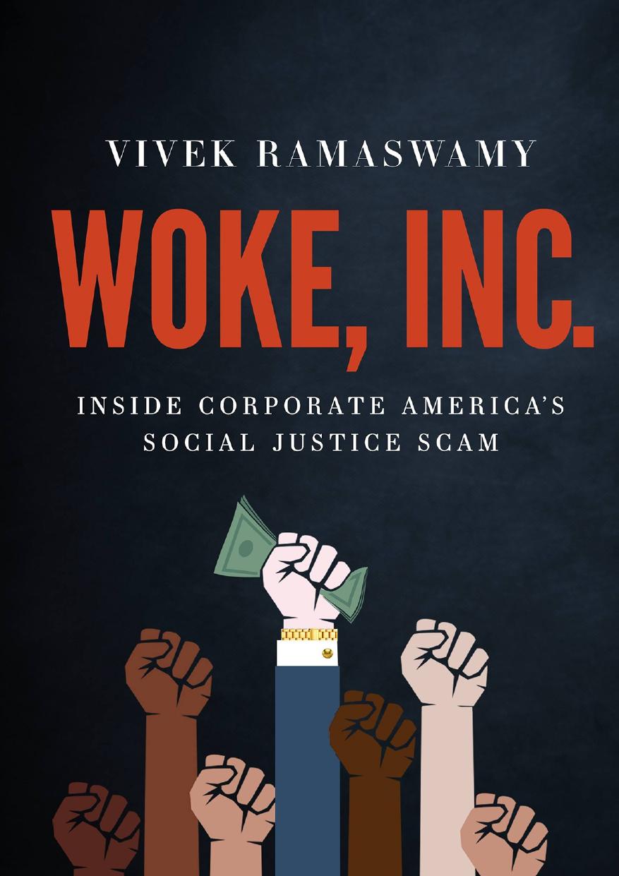 Woke Inc; Inside Corporate America's Social Justice Scam by Vivek Ramaswamy
