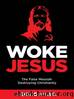 Woke Jesus: The False Messiah Destroying Christianity by Lucas Miles