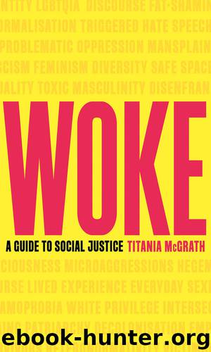 Woke: A Guide to Social Justice by Titania McGrath
