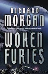 Woken Furies by Richard K. Morgan