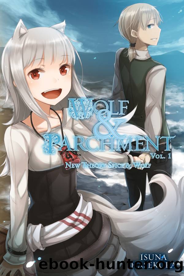 Wolf & Parchment: New Theory Spice & Wolf, Vol. 01 by Isuna Hasekura and Jyuu Ayakura & Jyuu Ayakura