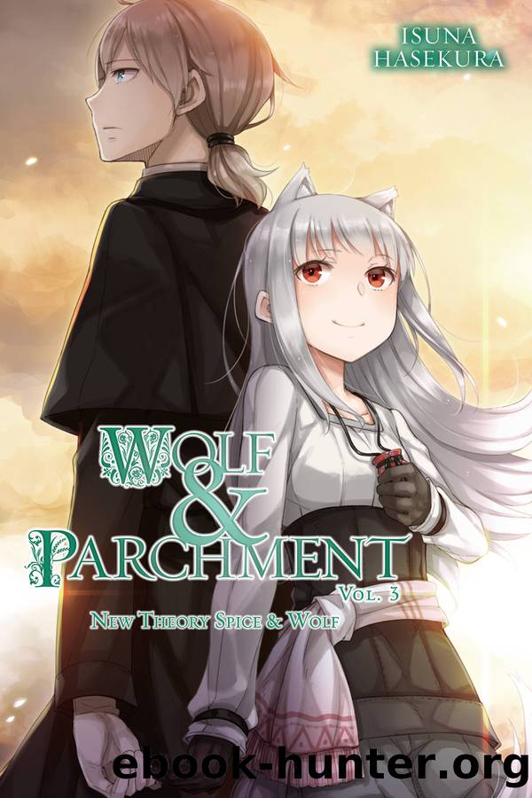 Wolf & Parchment: New Theory Spice & Wolf, Vol. 03 by Isuna Hasekura and Jyuu Ayakura & Jyuu Ayakura
