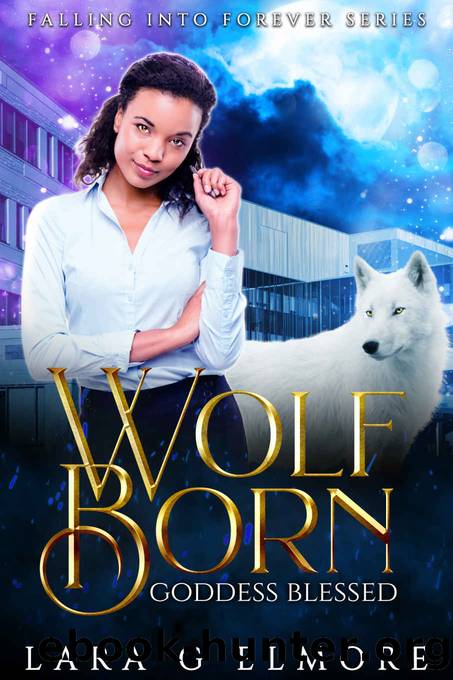 Wolf Born, Goddess Blessed: Janine - One (Falling Into Forever) by Lara G Elmore