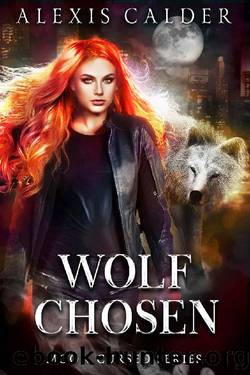 Wolf Chosen: Moon Cursed by Alexis Calder