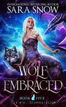 Wolf Embraced: Book 5 of the Wolf Reborn Series (A New Adult Paranormal shifter romance story) by Sara Snow