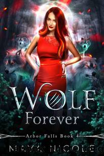 Wolf Forever: Arbor Falls Book 4 by Maya Nicole