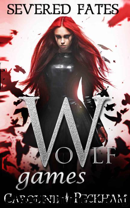 Wolf Games: Severed Fates (The Vampire Games Book 6) by Caroline Peckham
