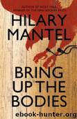 Wolf Hall: Bring Up the Bodies by Hilary Mantel