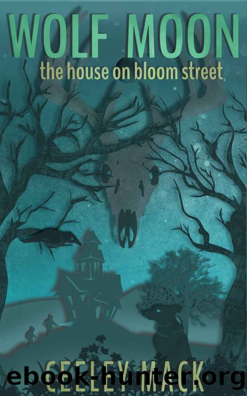 Wolf Moon- the House on Bloom Street by Ceeley Mack