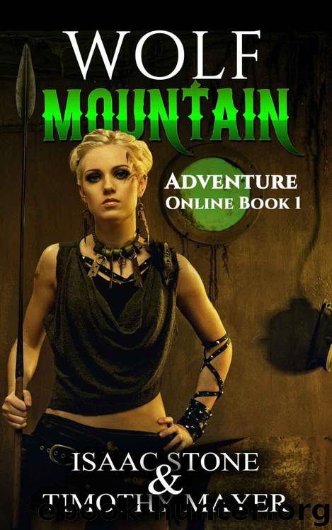 Wolf Mountain: A litRPG Novel (Adventure Online Book 1) by Stone Isaac & Mayer Timothy