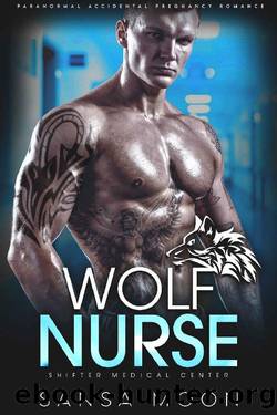 Wolf Nurse: Paranormal Accidental Pregnancy Romance by Sansa Moon