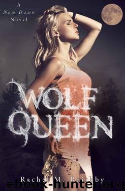 Wolf Queen (A New Dawn Novel Book 6) by Rachel M. Raithby