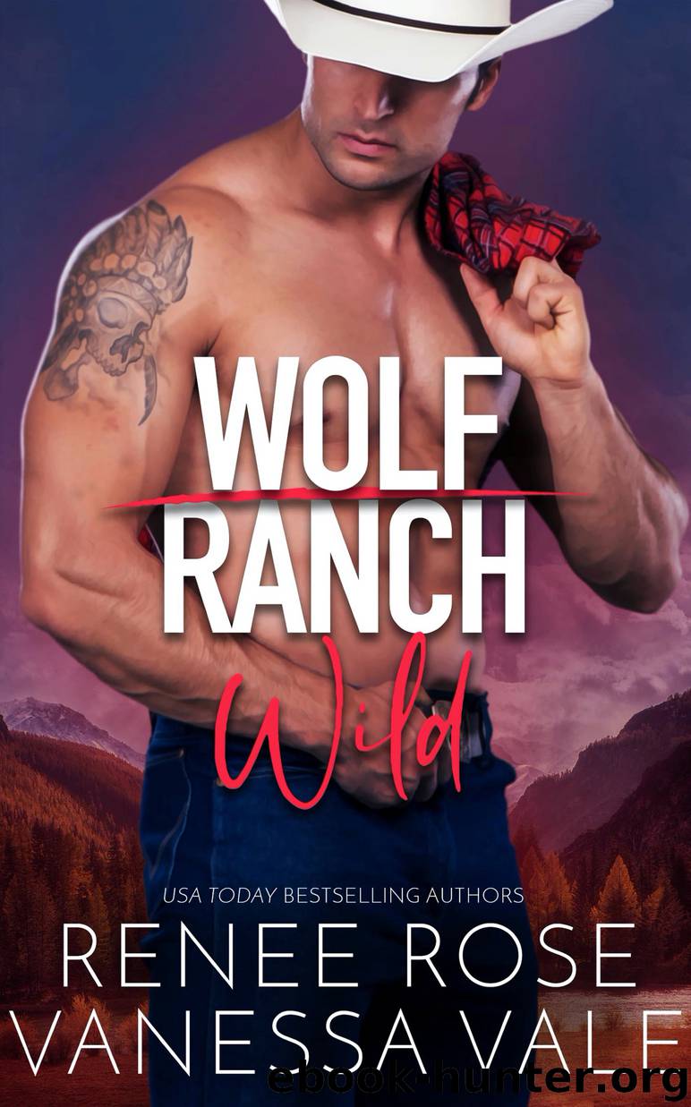 Wolf Ranch: Wild: Wolf Ranch - Book 2 by Renee Rose & Vanessa Vale