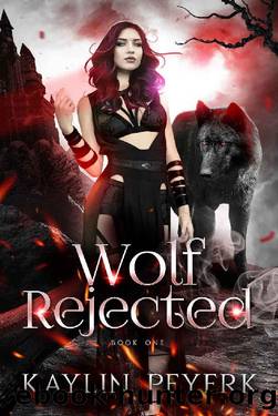 Wolf Rejected : An Omegaverse Reverse Harem Romance (Her Ferocious Mates Book 1) by Kaylin Peyerk