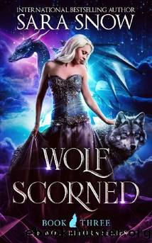 Wolf Scorned: Book 3 of the Wolf Reborn Series (A New Adult Paranormal shifter romance story) by Sara Snow