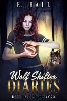Wolf Shifter Diaries: Lies Tamed (Sweet Paranormal Wolf & Fae Fantasy Romance Series Book 2) by E. Hall