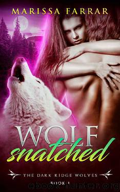 Wolf Snatched: A Dark BBW Shifter Romance (The Dark Ridge Wolves Book 1) by Marissa Farrar