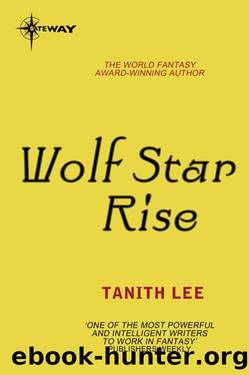 Wolf Star Rise_The Claidi Journals Book 2 by Tanith Lee
