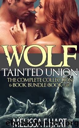 Wolf Tainted Union: The Complete Collection - 6-Book Bundle (Books 1-6) - A Paranormal Werewolf Shifter Romance by Hart Melissa F