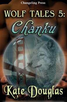 Wolf Tales 5: Chanku by Kate Douglas