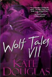 Wolf Tales VII by Kate Douglas