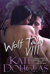 Wolf Tales VIII by Kate Douglas