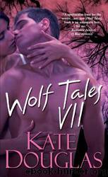 Wolf Tales Vii by Kate Douglas
