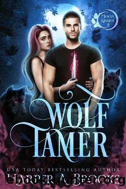Wolf Tamer (Moon Kissed Book 2) by Harper A. Brooks